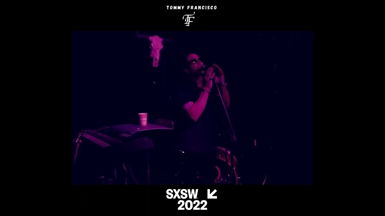 Tommy Francisco - The Answer (SXSW22)