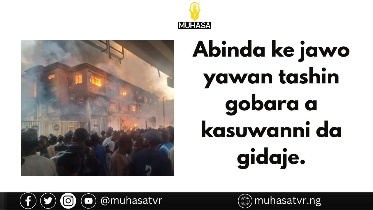Abinda ke jawo yawan tashin gobara a kasuwanni da gidaje.