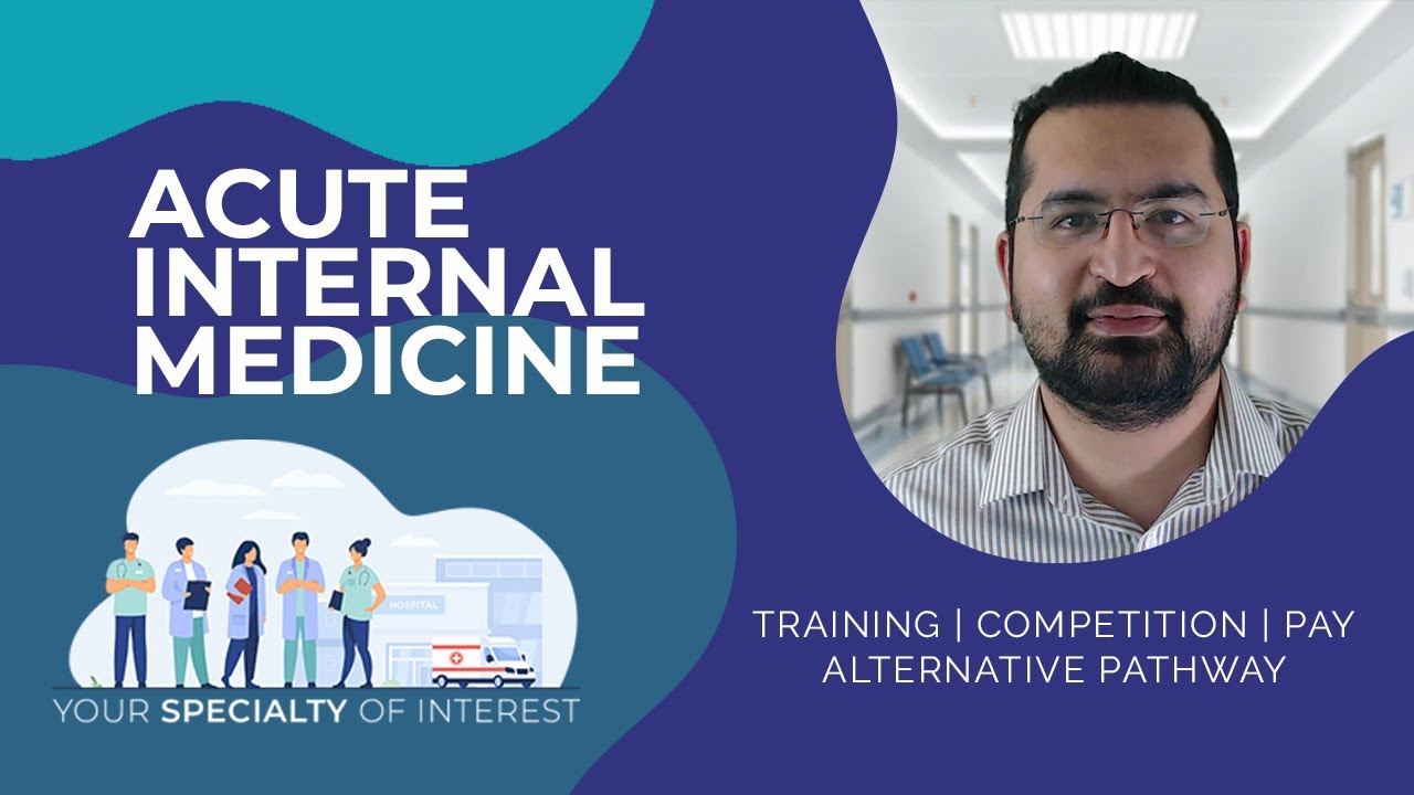 Acute Internal Medicine Training in the UK | Pathway to become a Specialist | Competition and Salary
