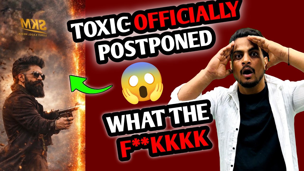 BIG BREAKING - TOXIC Movie Officially Postponed | Toxic Movie Not Release In 19 March #toxicmovie 