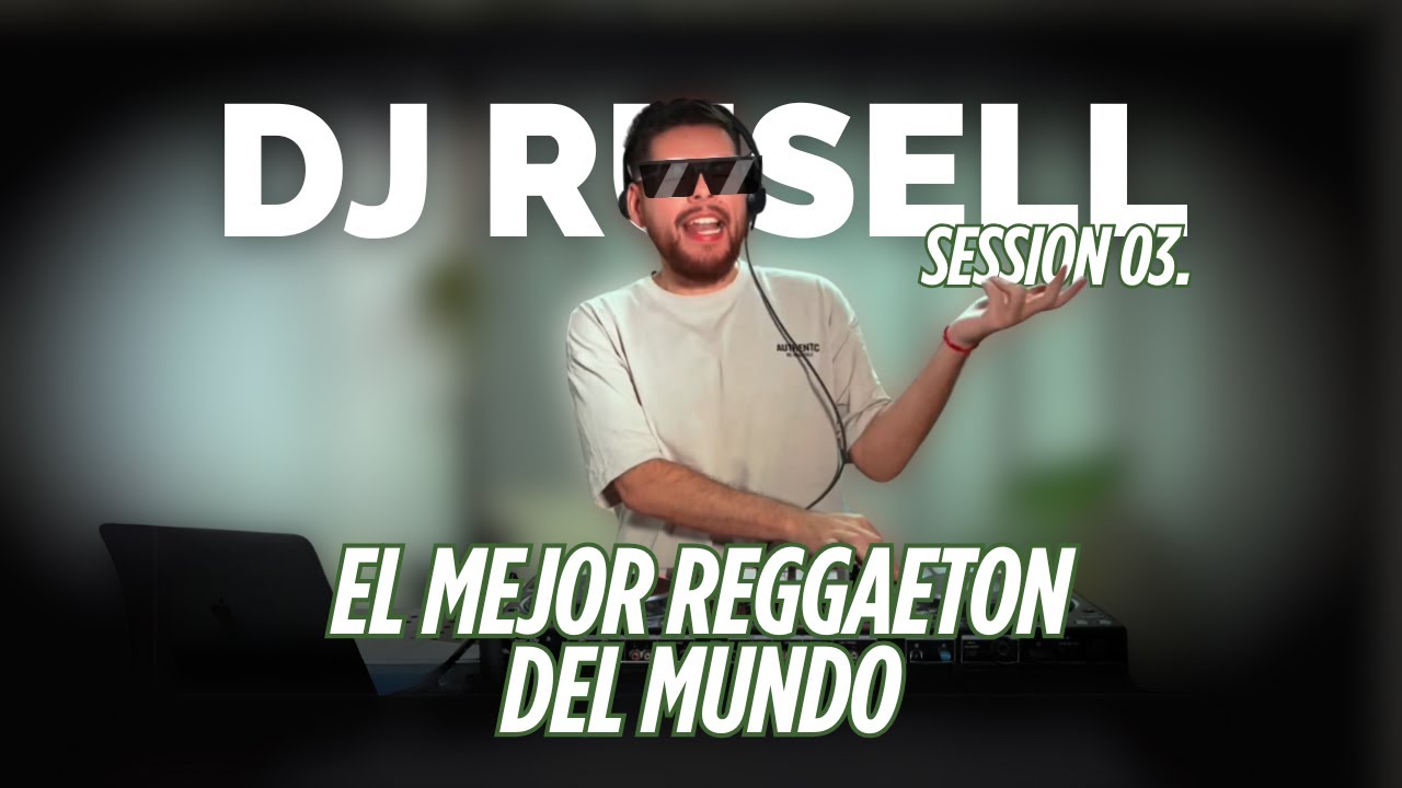 RUSELL SESSION VOL.3 | EL MEJOR REGGAETON DEL MUNDO
