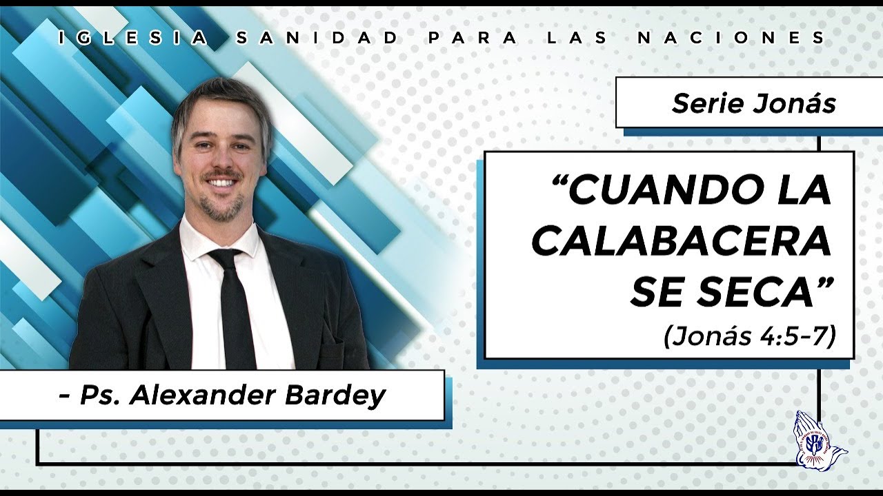 Cuando la calabacera se seca (Jonás 4:5-7) - Ps. Alexander Bardey