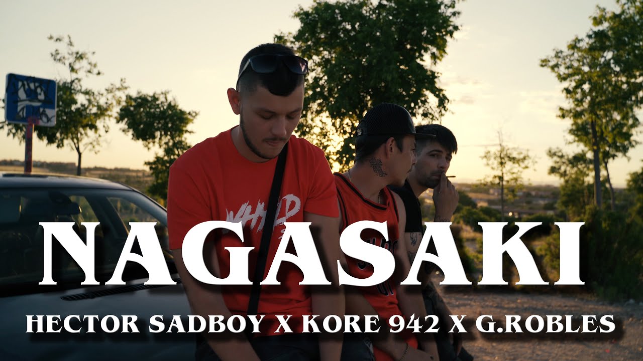 HECTOR SADBOY, KORE 942, G. ROBLES - NAGASAKI (Prod.JozeBeatz)
