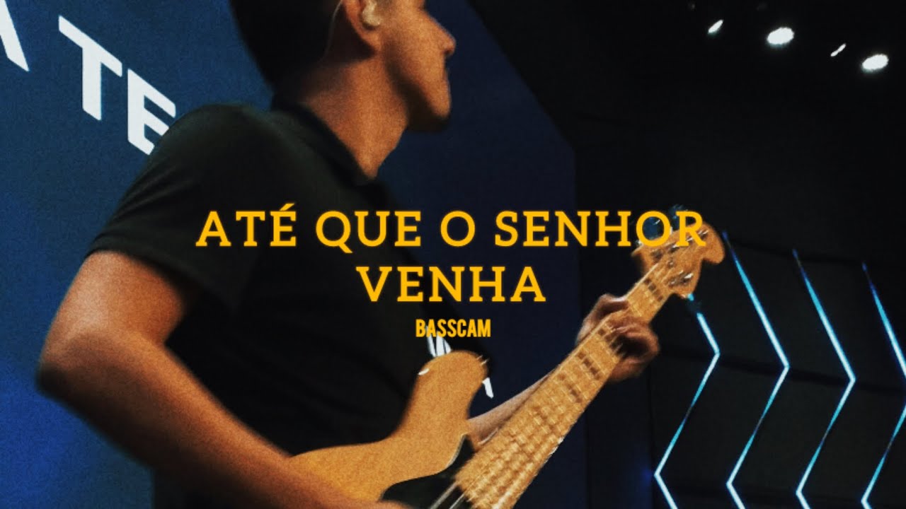 Até Que o Senhor Venha | Felipe Rodrigues | BASSCAM