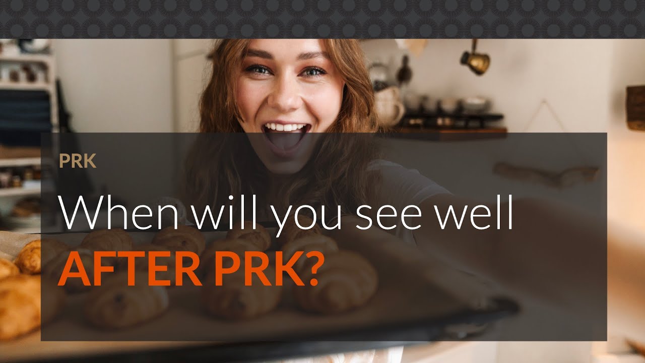 When will you see well after PRK surgery?