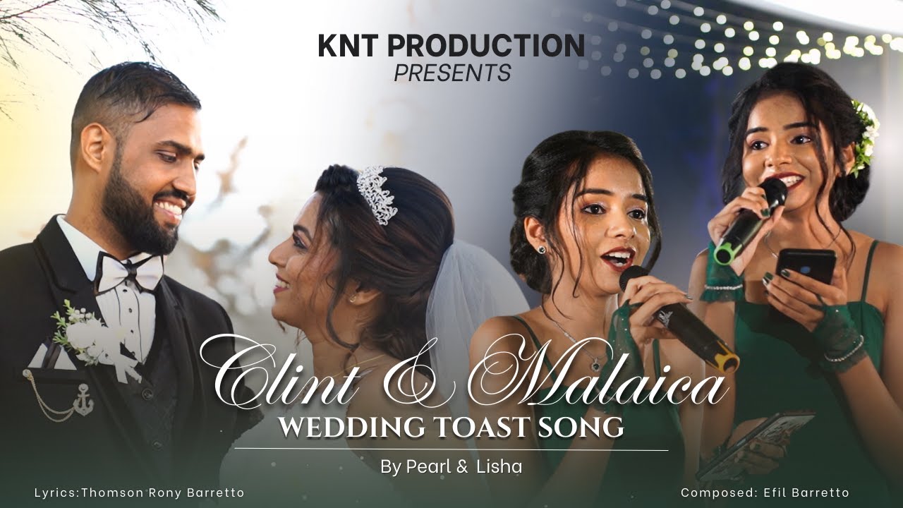 Konkani wedding toast song of Clint & Malaica  By Pearl & Lisha