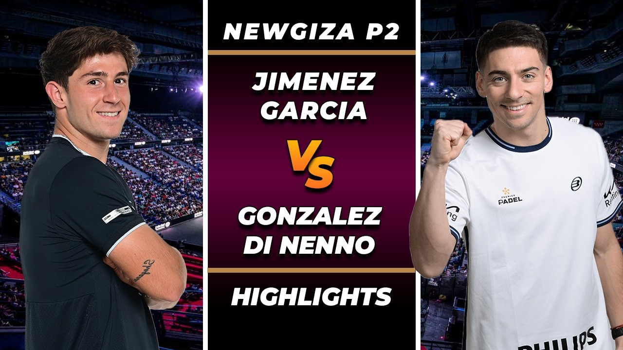 Di Nenno & Gonzalez Vs Jimenez & Garcia - NewGiza P2 | Premier Padel