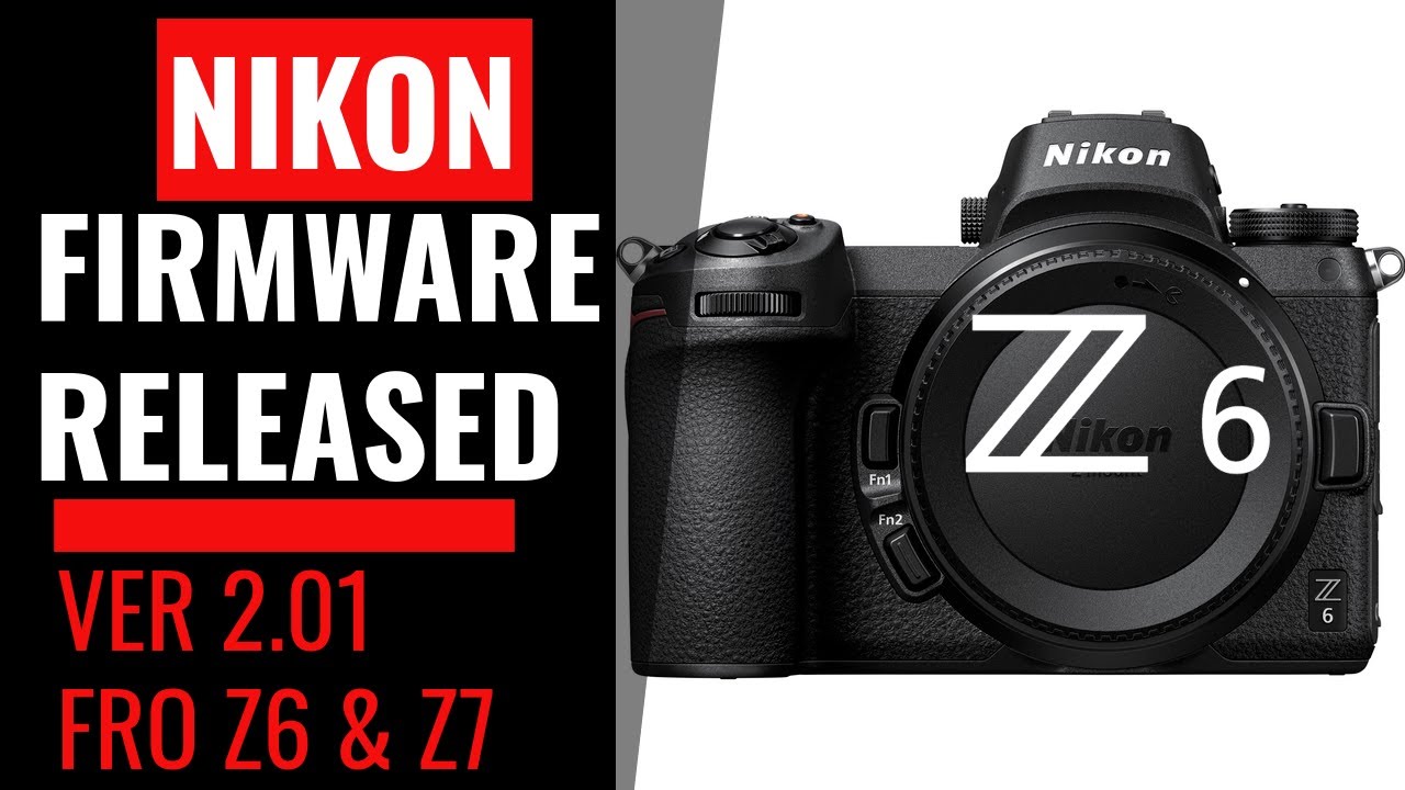 Nikon Released Firmware Update 2.01 for the Z6 & Z7 Mirrorless Cameras