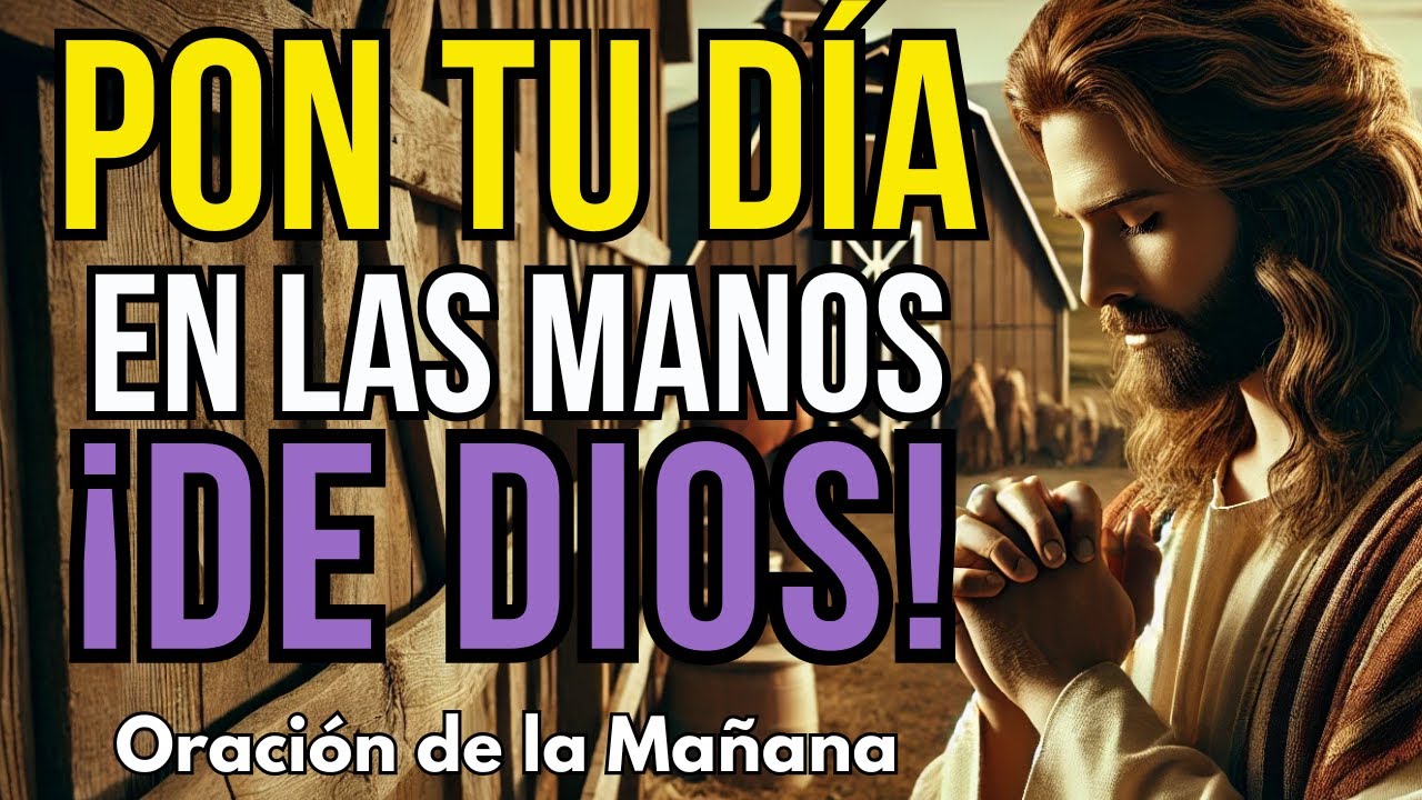 Empieza tu Día con Dios: Oración Poderosa de la Mañana que Cambiará tu Vida para Siempre