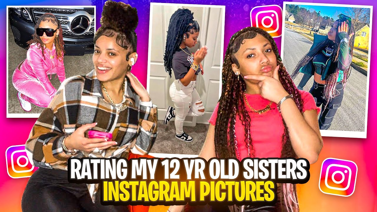 RATING MY 12YR OLD SISTERS INSTAGRAM PICS *Must Watch*