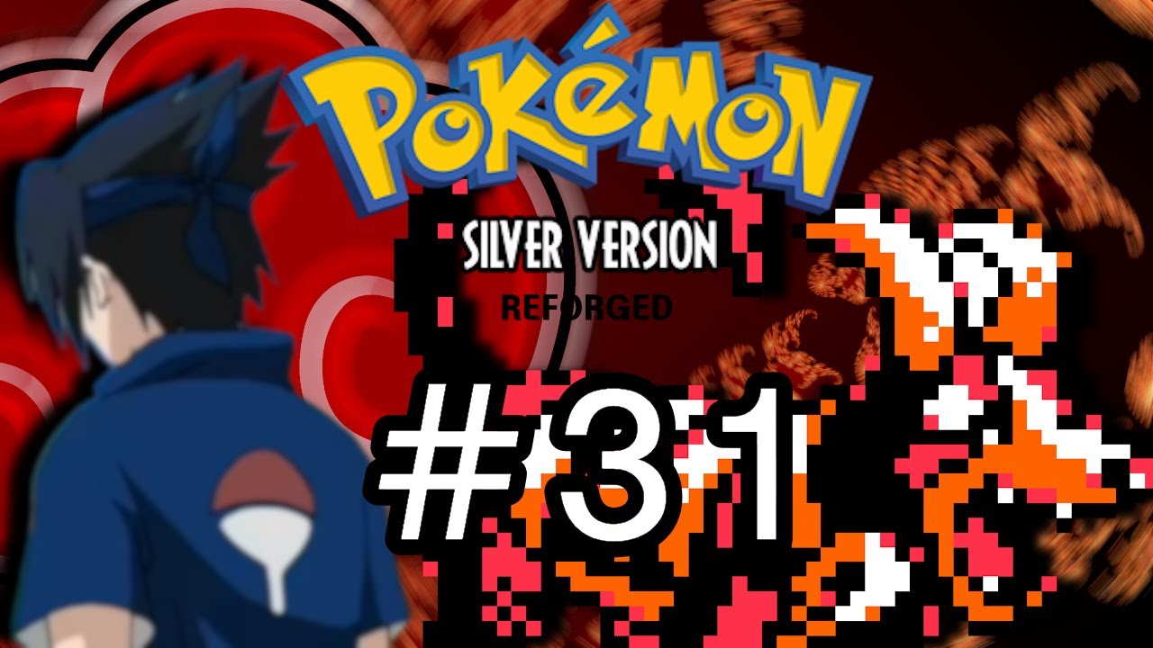 These Sick Pokemon Will Never Know the Sickness in My Brain... [Pokemon Silver Reforged Episode #31]