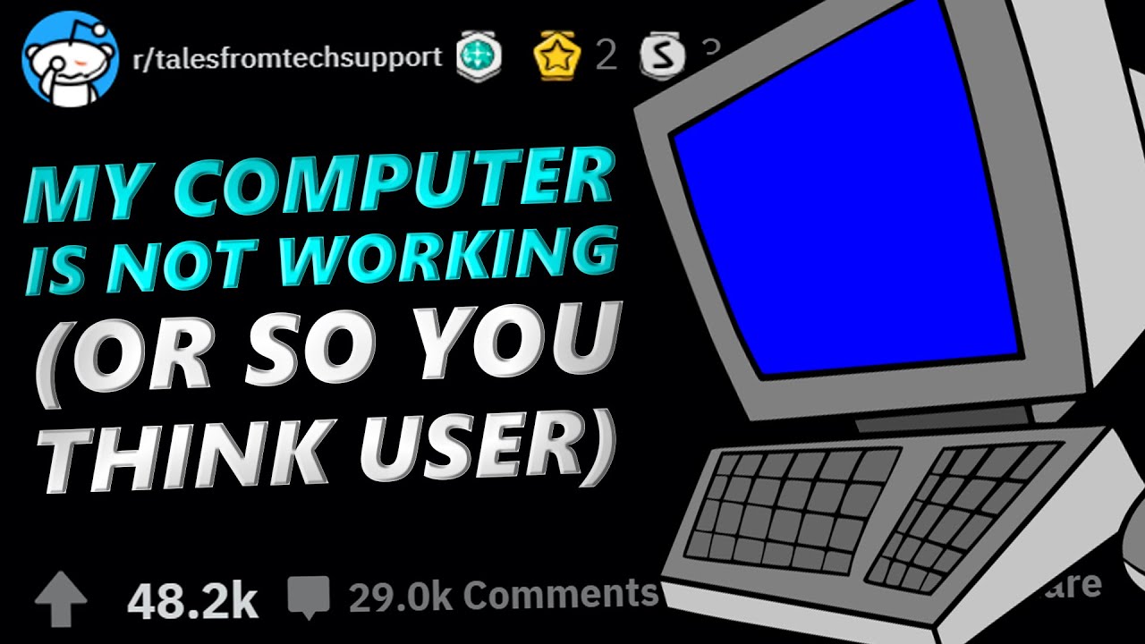 Tales From Tech Support | MY COMPUTER IS NOT WORKING!!| r/TalesFromTechSupport