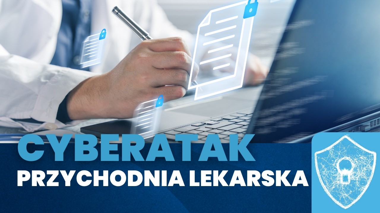 CYBERATAK - Przychodnia i wyciek danych pacjent&oacute;w 🏥