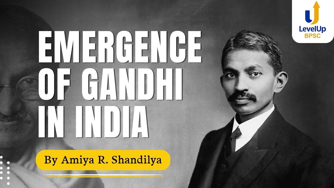 Emergence of Gandhi in India | Indian Freedom Struggle Part 6 | LevelUp BPSC