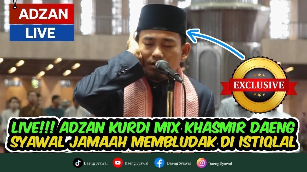 ADZAN | LIVE ADZAN KURDI DAENG BERKUMANDANG DI MASJID ISTIQLAL JAKARTA | JAMAAHNYA RAME BANGET