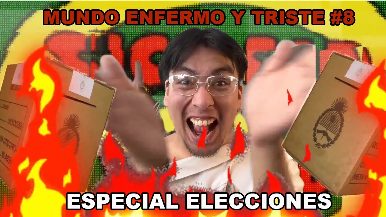 MUNDO ENFERMO Y TRISTE #8 ESPECIAL ELECCIONES