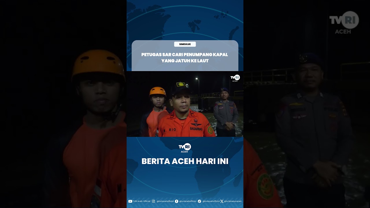 Petugas SAR Cari Penumpang Kapal Yang Jatuh Ke Laut | Berita Aceh Hari Ini