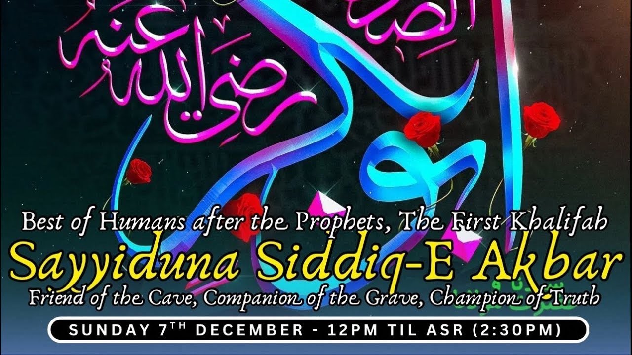 Remembering Hazrat Sayiduna Abu Bakr | 7/12/25