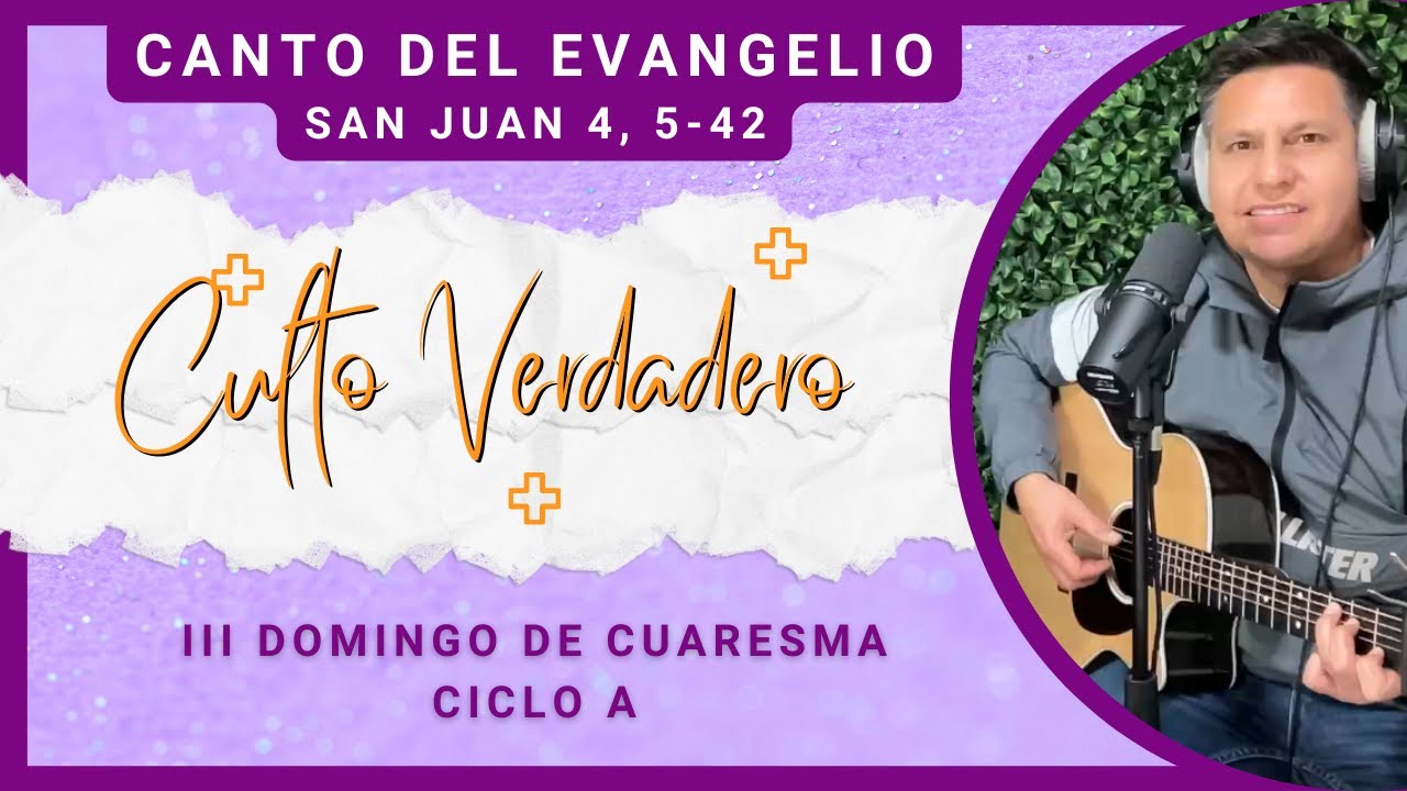 Canto del III Domingo de Cuaresma - San Juan 4, 5-42  - Ciclo A