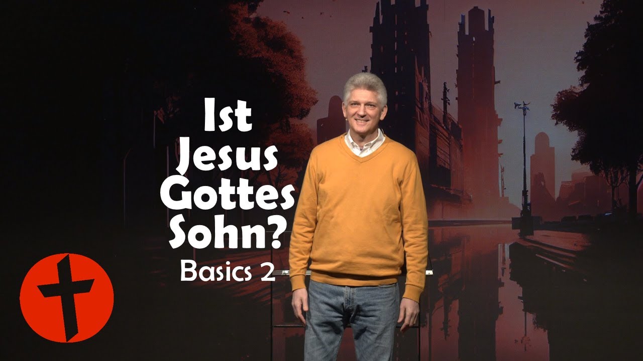 Ist Jesus Gottes Sohn? | Basics 2 | Gert Hoinle