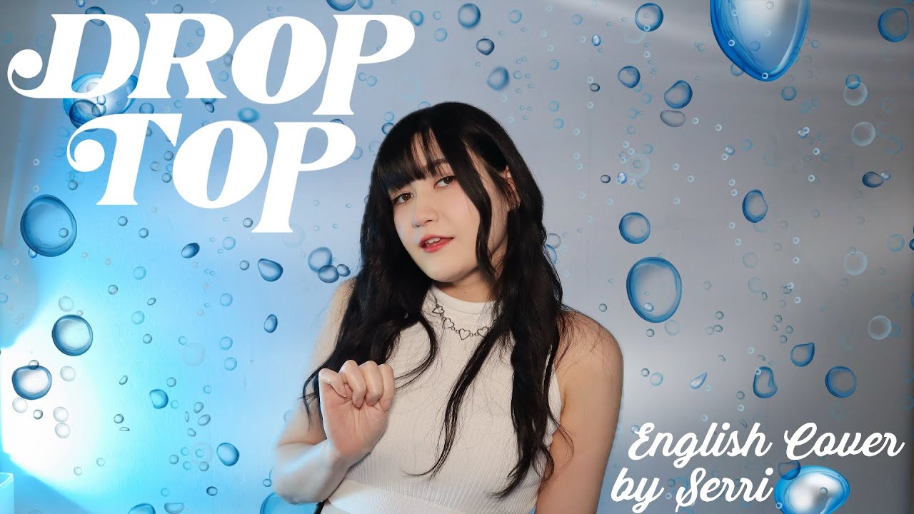 MEOVV(미야오) - DROP TOP || English Cover by SERRI