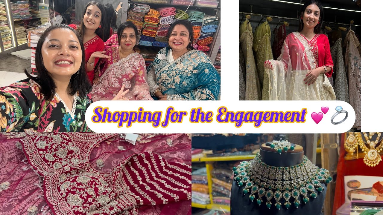 Shopping For the Grand Engagement 💕💍