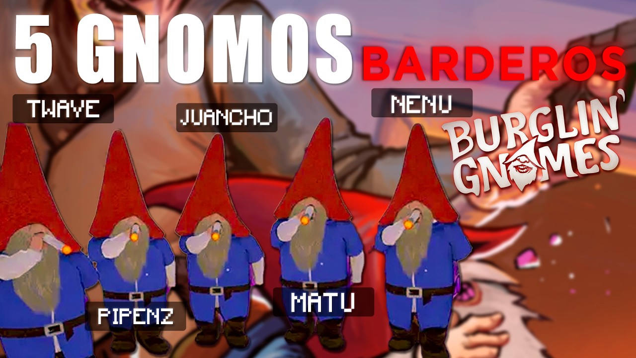5 GNOMOS BARDEROS | C/ Pipenz, Juancho, Matu y Nenu | TWAVE 🌊
