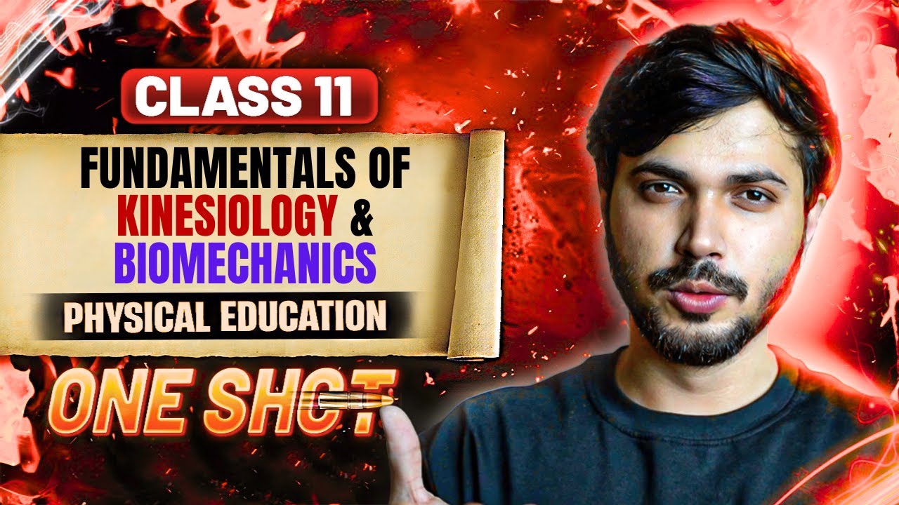 Fundamentals of Kinesiology & Biomechanics Detailed Oneshot Unit 8 Phy Edu Class 11 CBSE 2025-26🔥