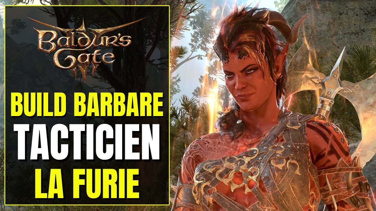 Baldur's Gate 3 Build Barbare : ENRAG&Eacute; & VIOLENT | Multiclasse Guerrier | Karlach - Custom | FR