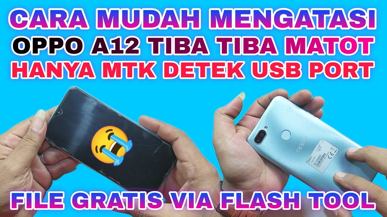 FLASH OPPO A12 TIBA TIBA MATI TOTAL DETEK MTK USB PORT || FIX OPPO A12 HANK DEAD SOLUTION