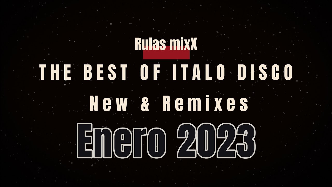 Italo Disco MixX (New & Remixes) - Enero 2023.
