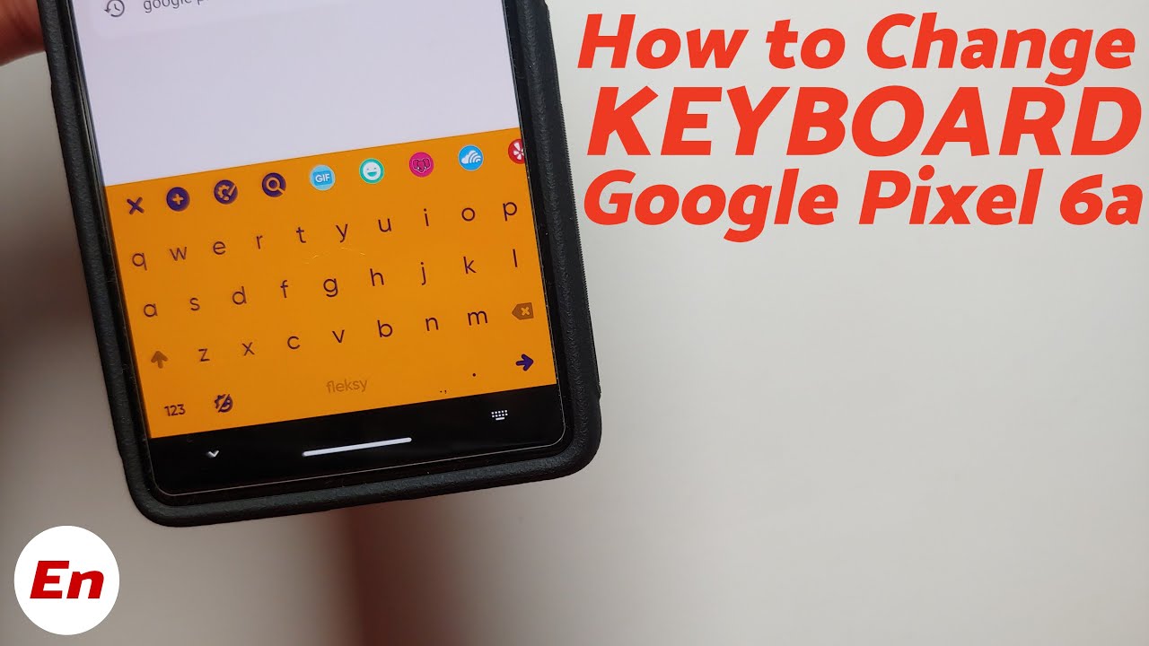 Google Pixel 6a How To Change Keyboard!