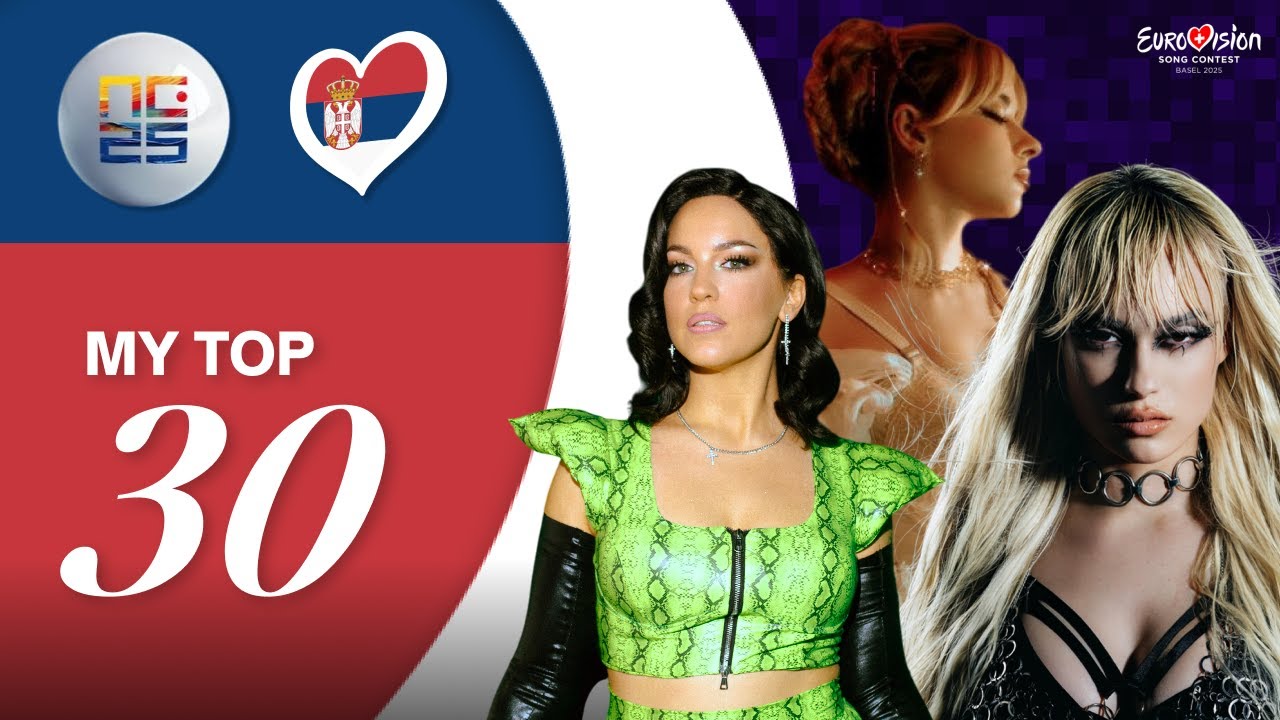 My TOP 30 - Pesma za Evroviziju 2025 🇷🇸
