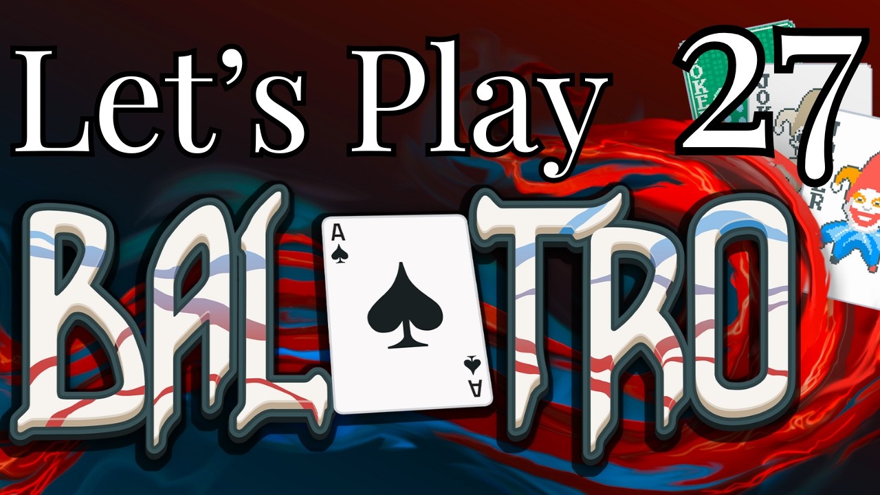 SO CLOSE TO GOLD - Balatro - Part 27