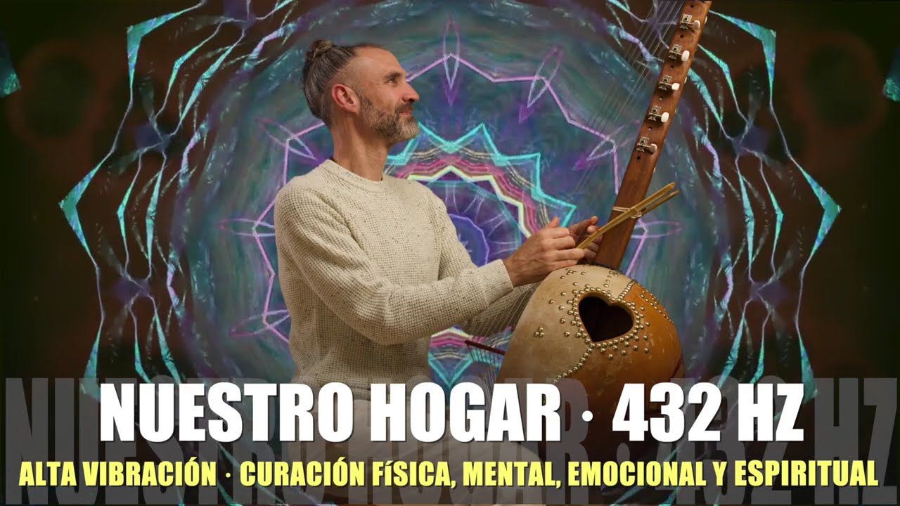 NUESTRO HOGAR [432HZ] &middot; Curaci&oacute;n F&iacute;sica, Mental, Emocional Y Espiritual &middot; Armon&iacute;a Con el Universo