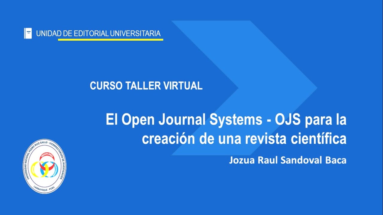 CURSO TALLER VIRTUAL - El Open Journal Systems - OJS para la creaci&oacute;n de una revista cient&iacute;fica