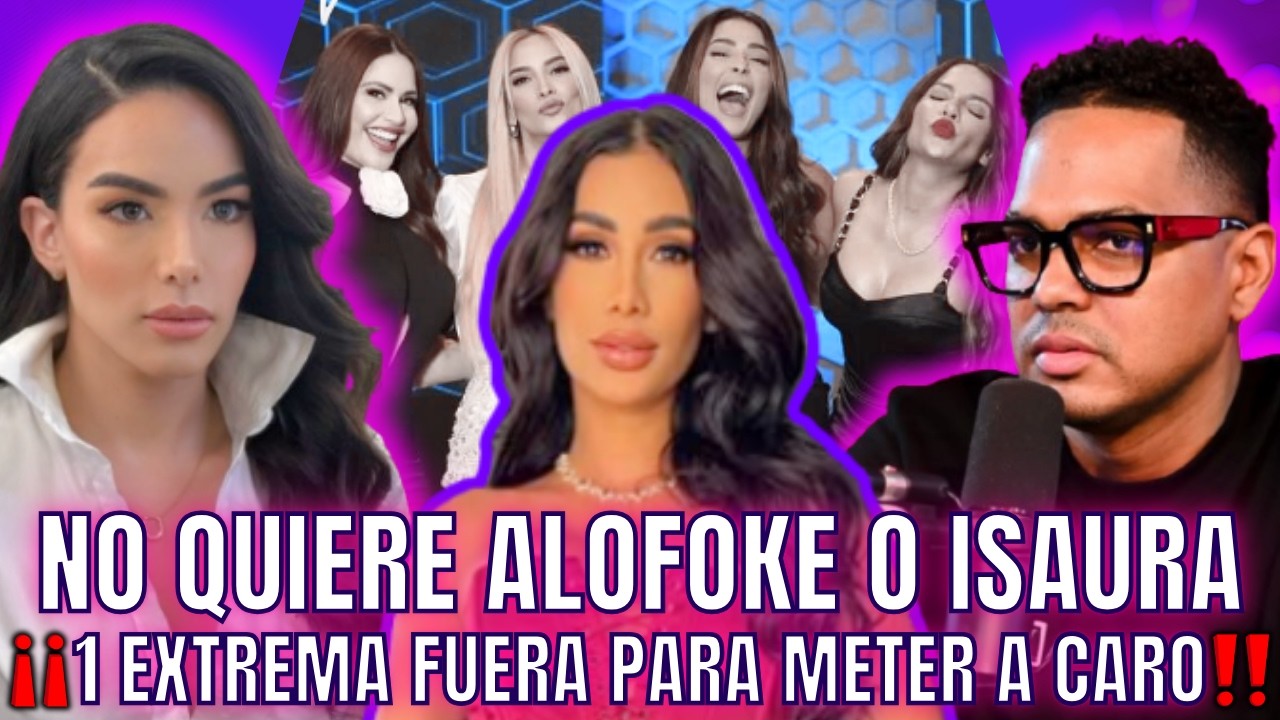 1 EXTREMA FUERA PARA METER A CARO. ELLA NO QUIERE ALOFOKE O ISAURA/ BREVES Y PULLUAS