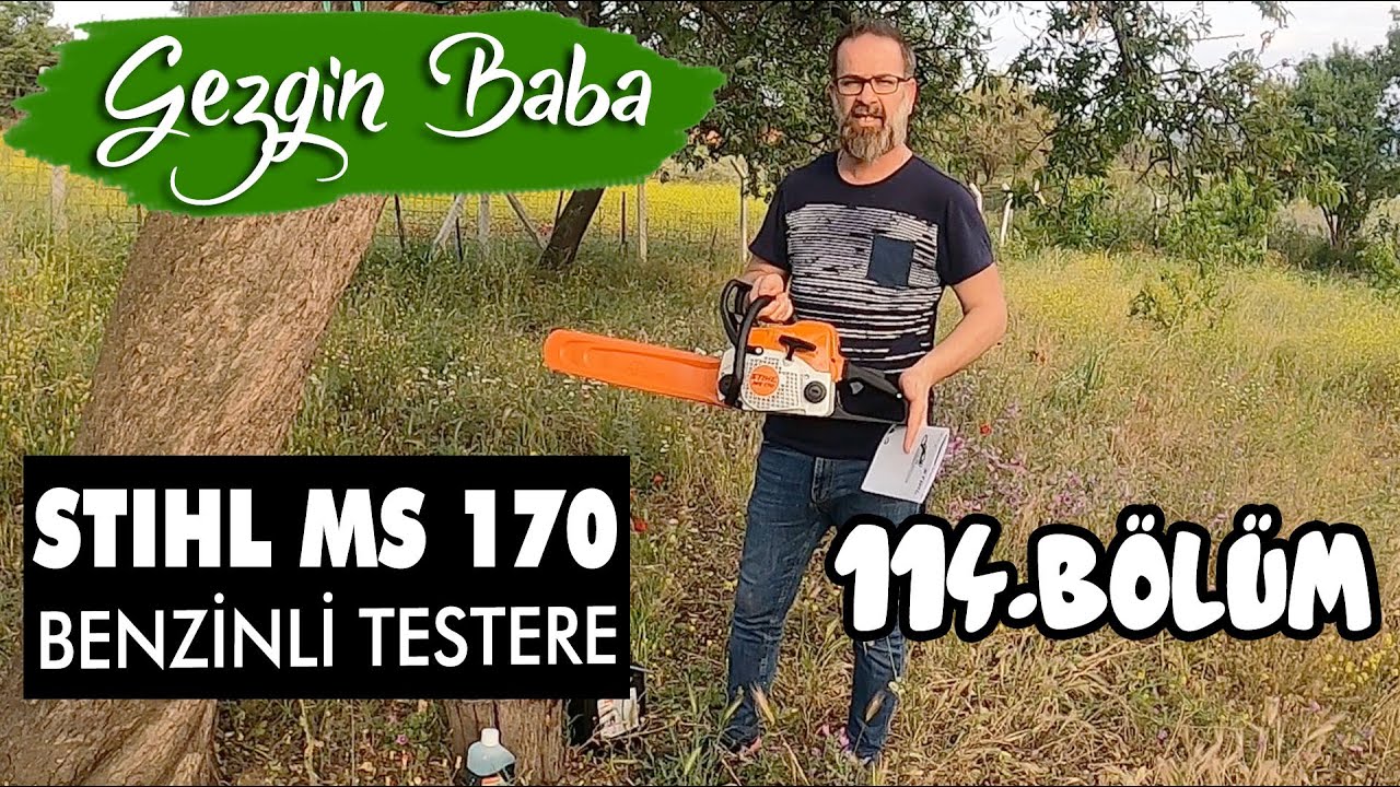 STIHL MS 170 Benzinli Ağaç Kesme Testeresi | Benzinli Testere Aldım | Gezgin Baba | 114.Bölüm