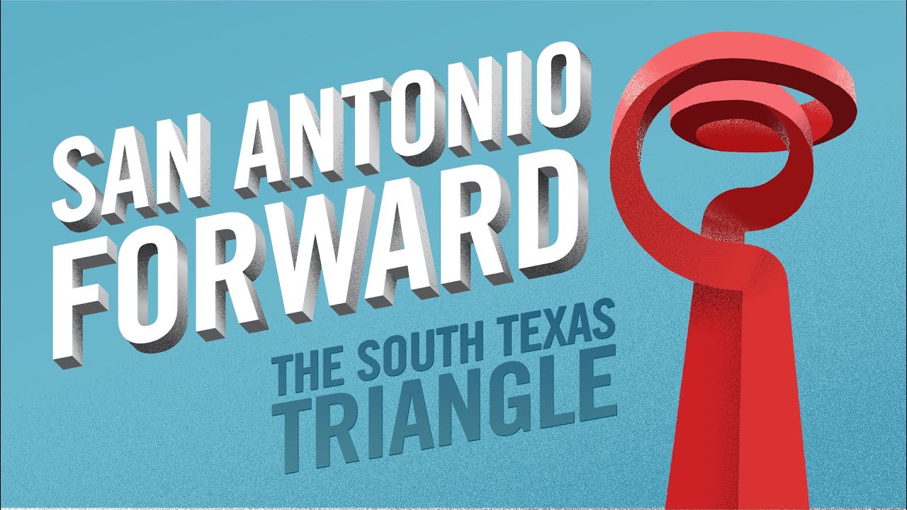 The South Texas Triangle, an emerging international economic powerhouse | San Antonio Forward