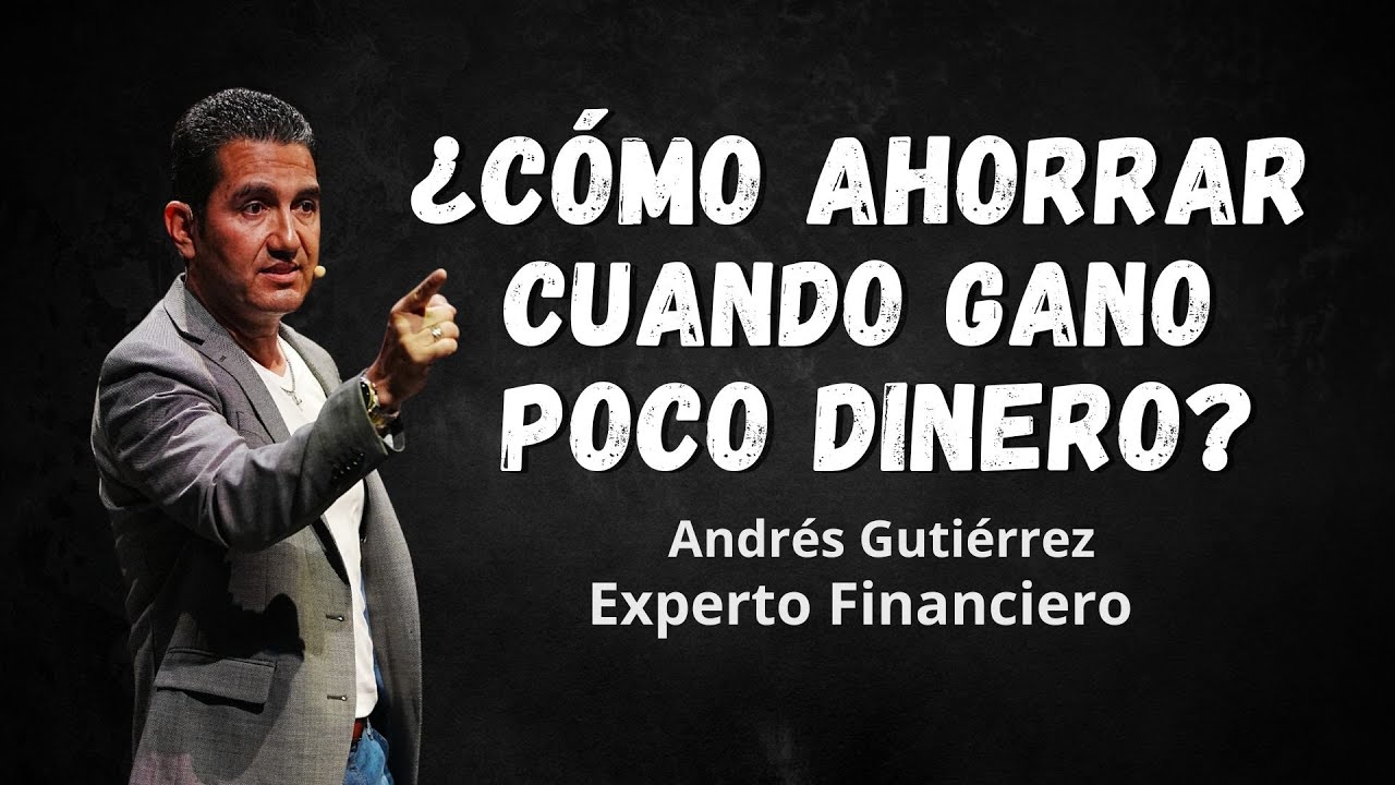 ¿Cómo ahorrar cuando gano poco? | Andres Gutierrez