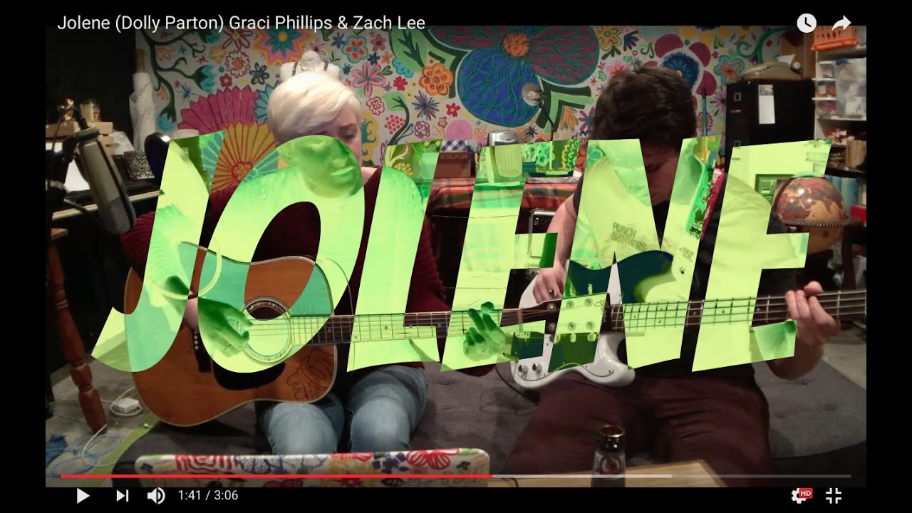 Jolene (Dolly Parton) Graci Phillips & Zach Lee