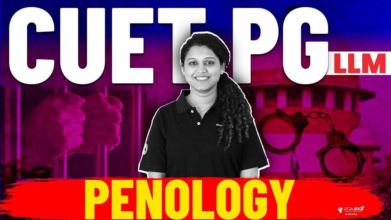 Complete Penology in One Shot | CUET PG LLM 2024 Preparation
