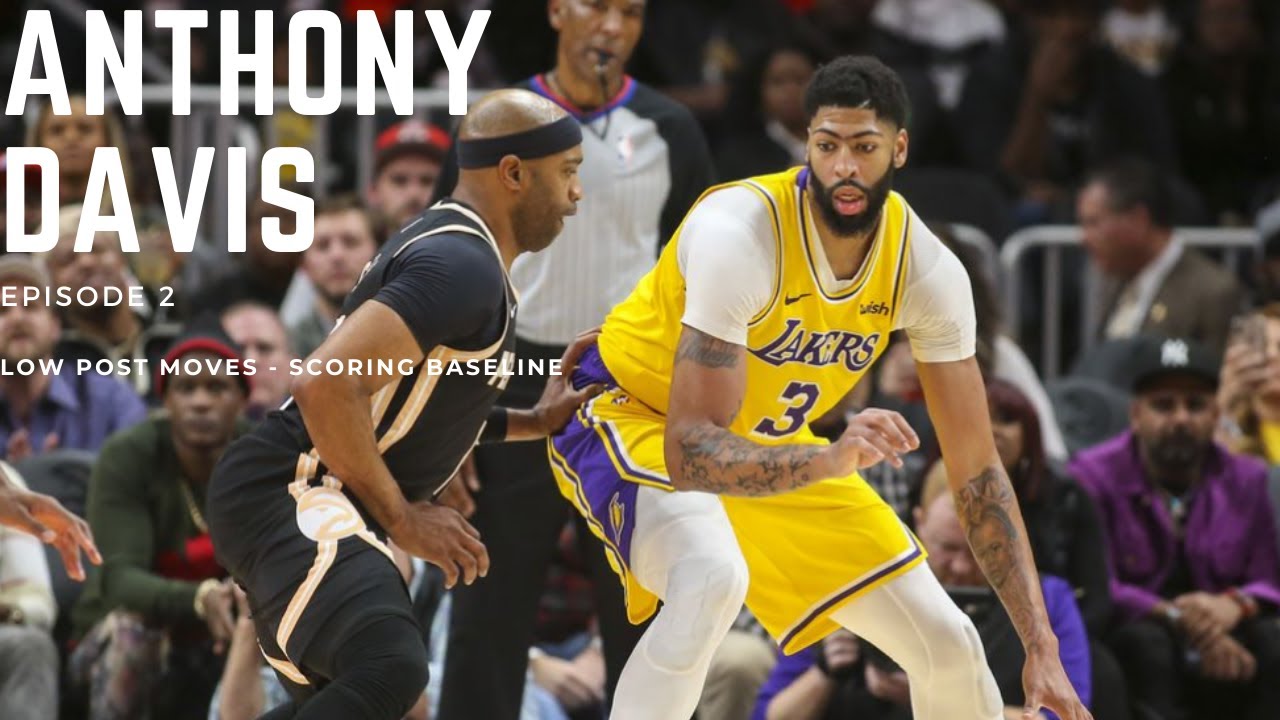 Episode 2 - Anthony Davis Low Post: Attacking Baseline!!