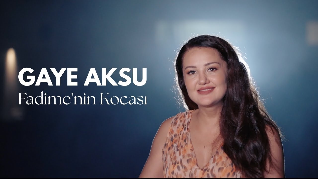 Gaye Aksu - Fadime'nin Kocası
