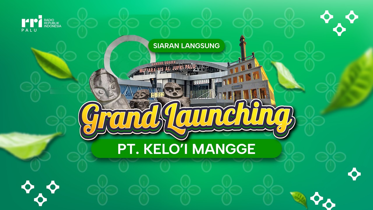 GRAND LAUNCHING PT KELO'I MANGGE