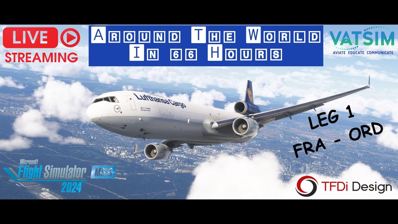 FS24 | Around The World In 66 Hours Leg 1 | Frankfurt FRA ✈ ORD Chicago | TFDi MD-11F | VATSIM