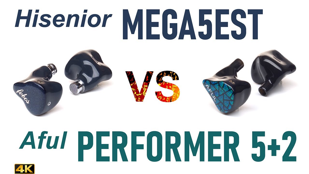 Hisenior Mega5EST vs Aful Performer 5+2  - IEM sound comparison