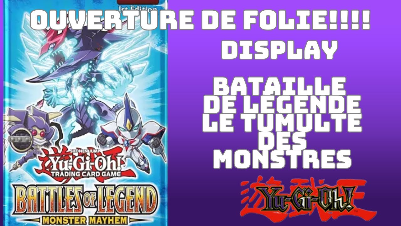 On ouvre des folies!!! ouverture display YU-GI-OH! batailles de légende: Le Tumulte des monstres