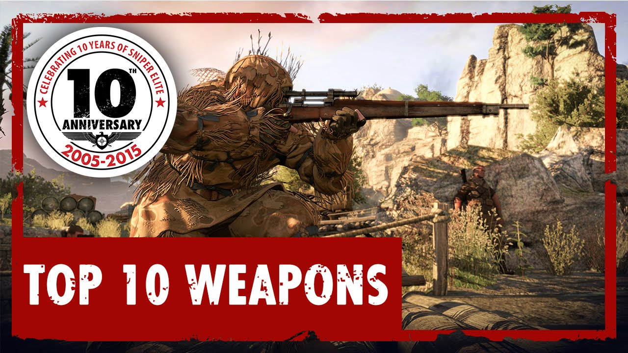 Top 10 Weapons - Sniper Elite 10th Anniversary