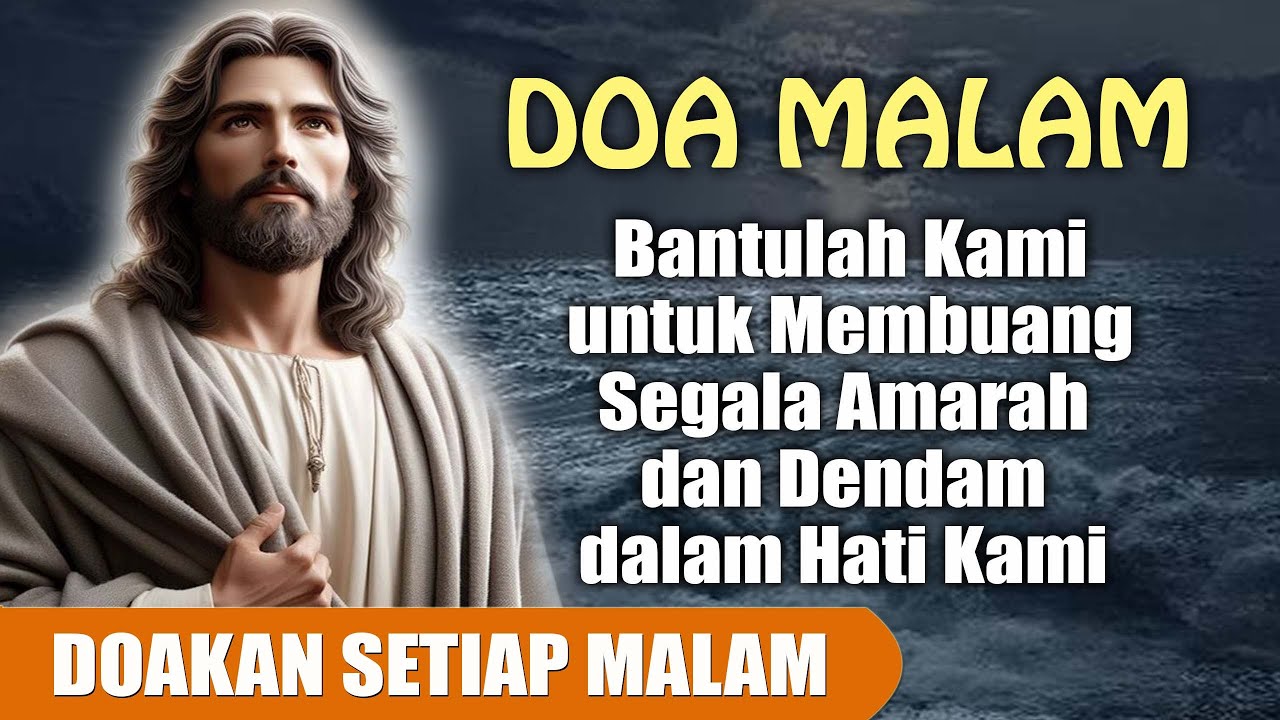 DOA MALAM 🔵Bantulah Kami untuk Membuang Segala Amarah dan Dendam dalam Hati Kami (Doakan Tiap Malam)